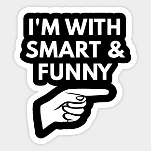 I'm With Smart and Funny - Eric Sticker